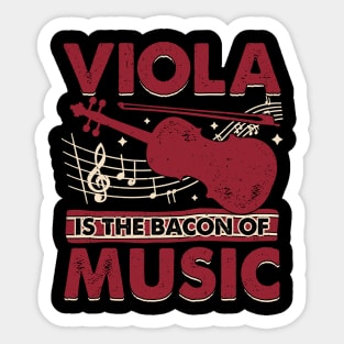 Viola Is The Bacon Of Music Sticker